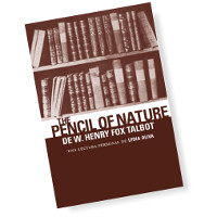 The Pencil of Nature de W. Henry Fox Talbot. Una lectura personal de Lydia Oliva