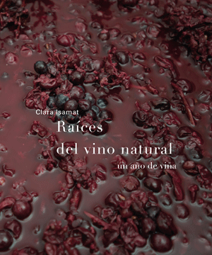 Raíces del vino natural, un año de viña